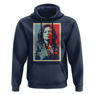 The First But Not The Last Hoodie Madam Harris 2024 USA Portrait Presidential Election TS11 Navy Print Your Wear
