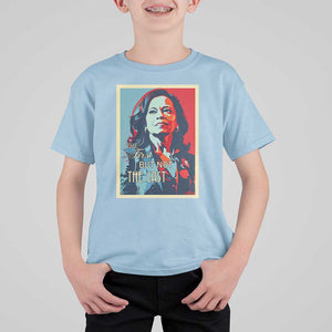 The First But Not The Last T Shirt For Kid Madam Harris 2024 USA Portrait Presidential Election TS11 Light Blue Print Your Wear
