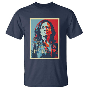 The First But Not The Last T Shirt Madam Harris 2024 USA Portrait Presidential Election TS11 Navy Print Your Wear