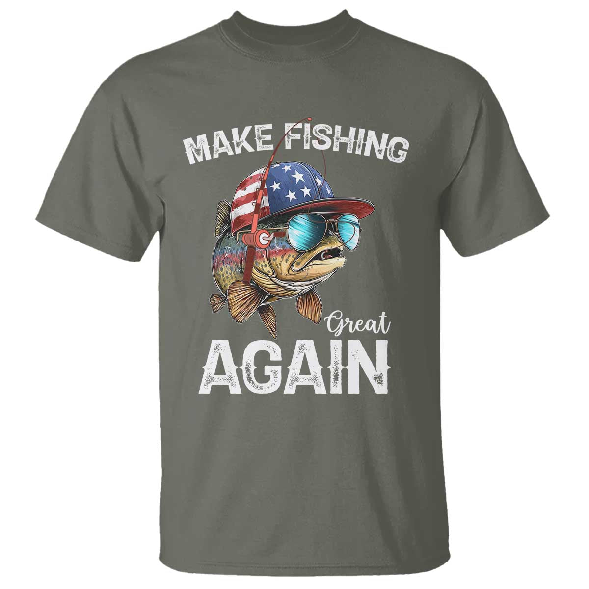 Funny Make Fishing Great Again T Shirt Bass Fishing TS11 Military Green Print Your Wear