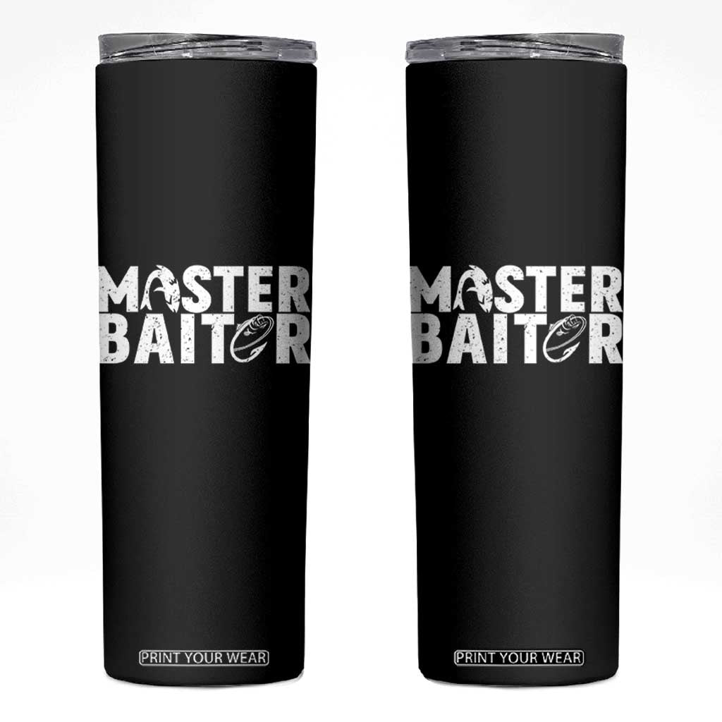 Funny Master Baiter Skinny Tumbler Fishing Fisherman Adult Jokes Father's Day TS11 Black Print Your Wear