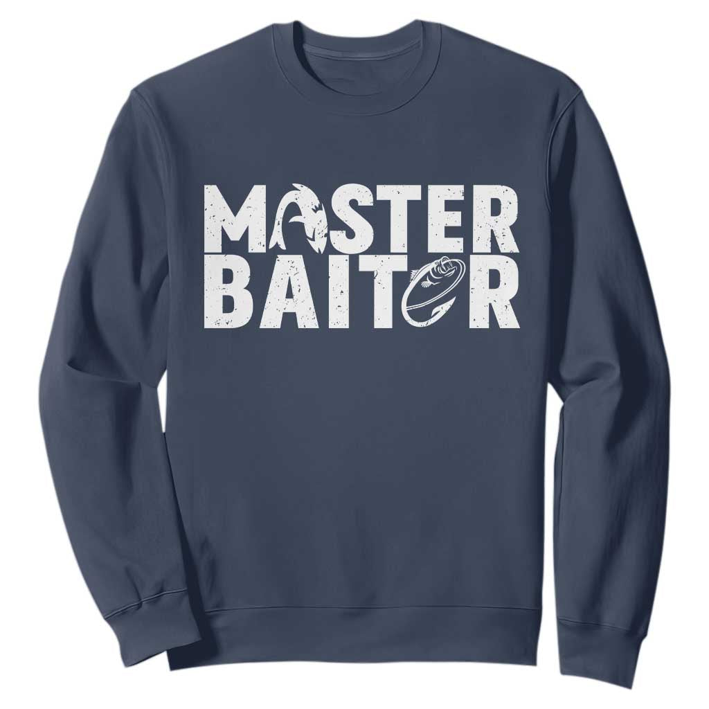Funny Master Baiter Sweatshirt Fishing Fisherman Adult Jokes Father's Day TS11 Navy Print Your Wear