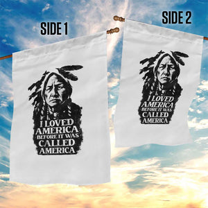 Sitting Bull Garden Flag I Loved America Before It Was Called America Native American Chief TS11 Print Your Wear