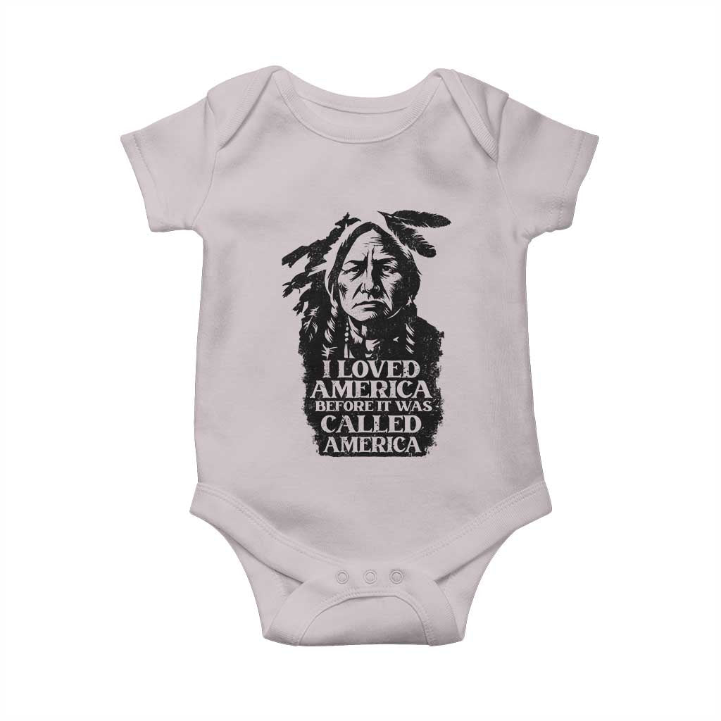 Sitting Bull Baby Onesie I Loved America Before It Was Called America Native American Chief TS11 Ice Gray Print Your Wear