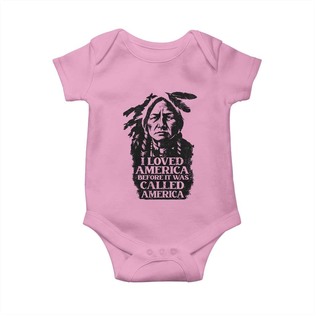 Sitting Bull Baby Onesie I Loved America Before It Was Called America Native American Chief TS11 Light Pink Print Your Wear