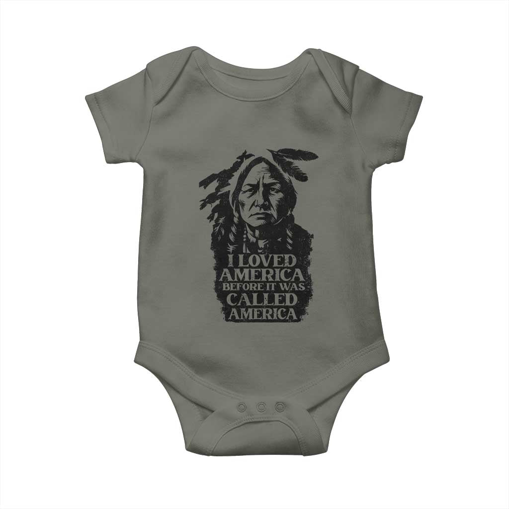 Sitting Bull Baby Onesie I Loved America Before It Was Called America Native American Chief TS11 Military Green Print Your Wear