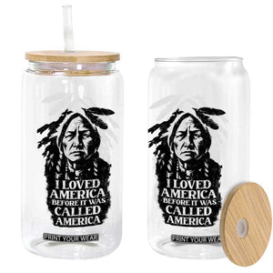 Sitting Bull Glass Can I Loved America Before It Was Called America Native American Chief TS11 Print Your Wear
