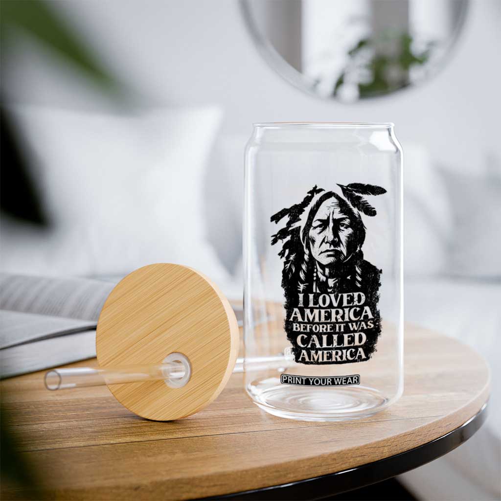 Sitting Bull Glass Can I Loved America Before It Was Called America Native American Chief TS11 Print Your Wear