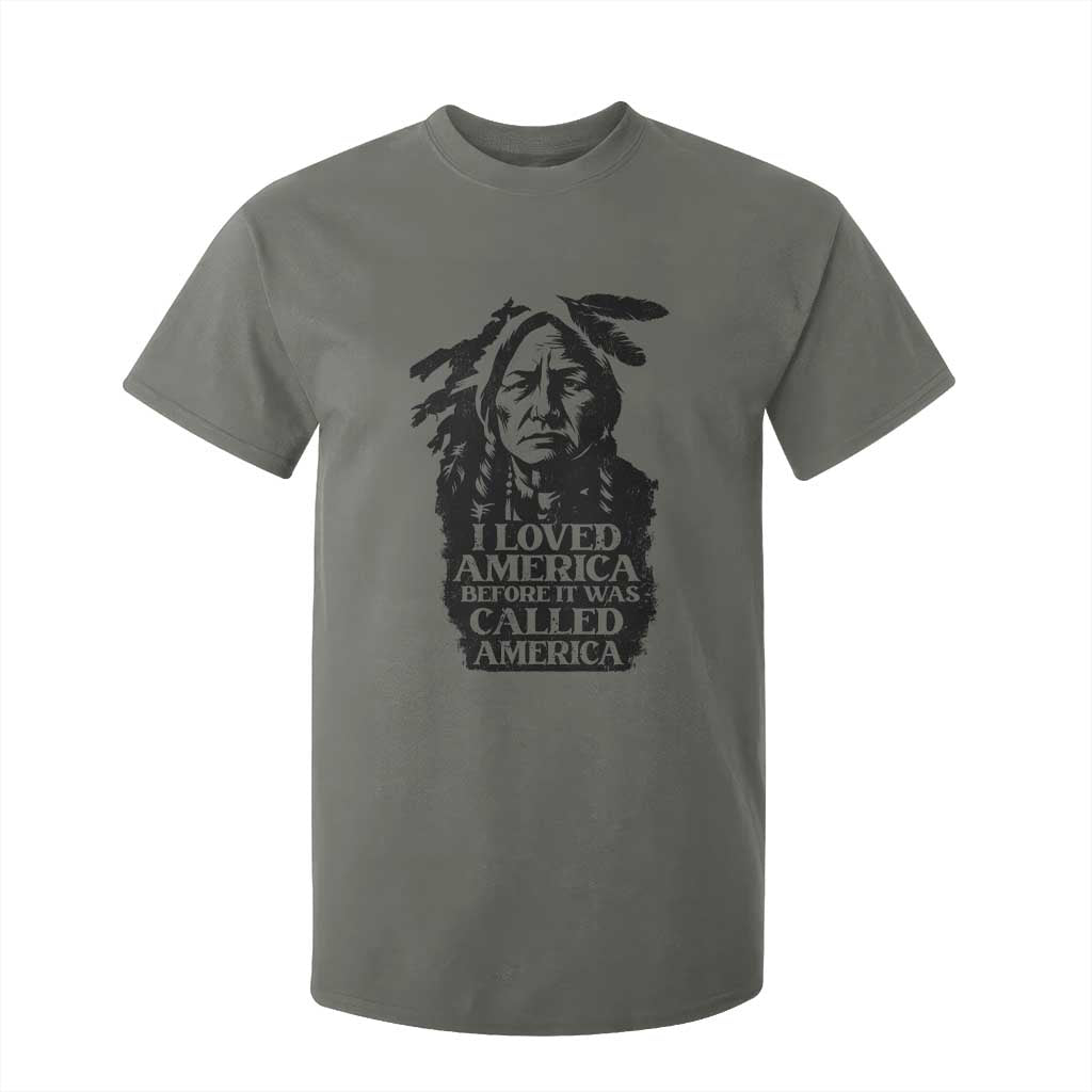 Sitting Bull T Shirt For Kid I Loved America Before It Was Called America Native American Chief TS11 Military Green Print Your Wear