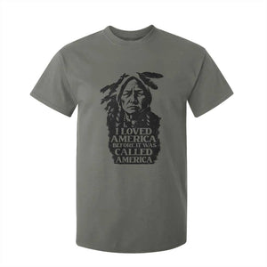 Sitting Bull T Shirt For Kid I Loved America Before It Was Called America Native American Chief TS11 Military Green Print Your Wear