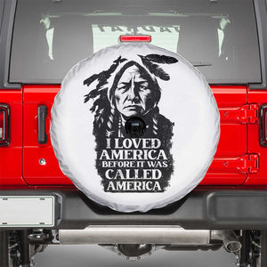 Sitting Bull Spare Tire Cover I Loved America Before It Was Called America Native American Chief TS11 White Print Your Wear