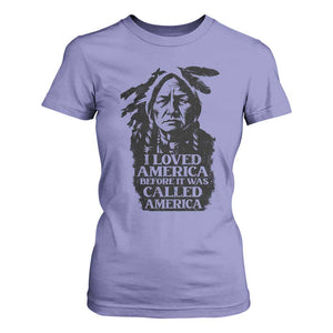 Sitting Bull T Shirt For Women I Loved America Before It Was Called America Native American Chief TS11 Violet Print Your Wear