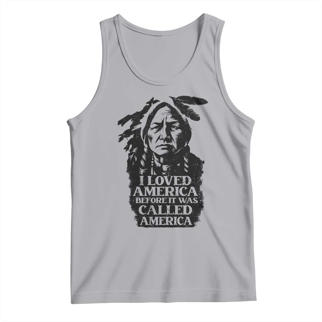 Sitting Bull Tank Top I Loved America Before It Was Called America Native American Chief TS11 Athletic Heather Print Your Wear