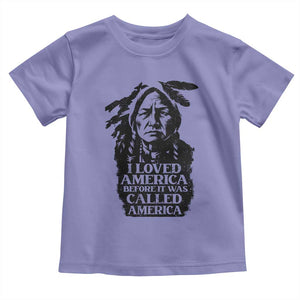 Sitting Bull Toddler T Shirt I Loved America Before It Was Called America Native American Chief TS11 Violet Print Your Wear