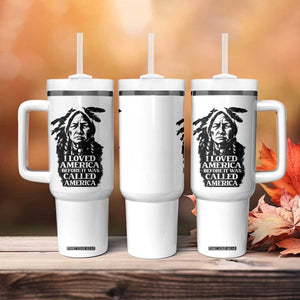 Sitting Bull Tumbler With Handle I Loved America Before It Was Called America Native American Chief TS11 Print Your Wear