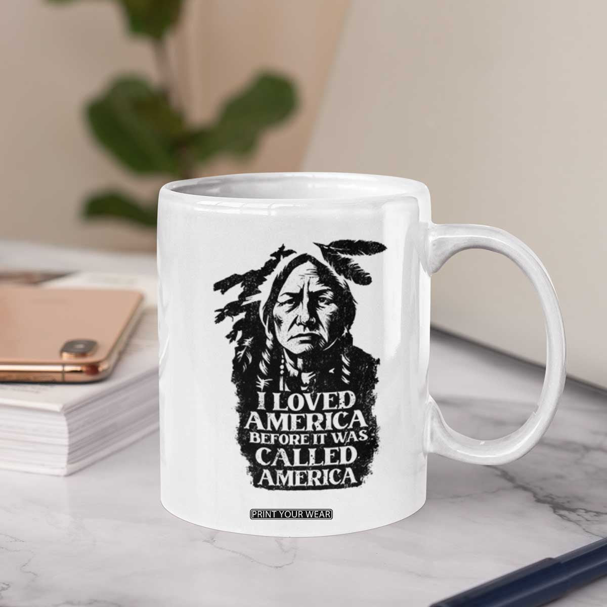 Sitting Bull Coffee Mug I Loved America Before It Was Called America Native American Chief TS11 Print Your Wear