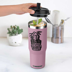 Sitting Bull Flip Straw Tumbler I Loved America Before It Was Called America Native American Chief TS11 One Size: 30 oz Light Pink Print Your Wear
