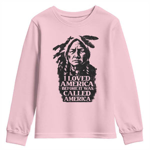 Sitting Bull Youth Sweatshirt I Loved America Before It Was Called America Native American Chief TS11 Light Pink Print Your Wear