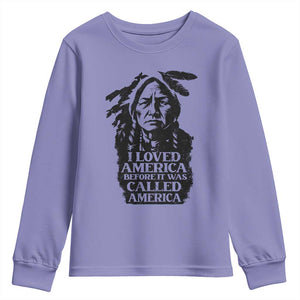 Sitting Bull Youth Sweatshirt I Loved America Before It Was Called America Native American Chief TS11 Violet Print Your Wear