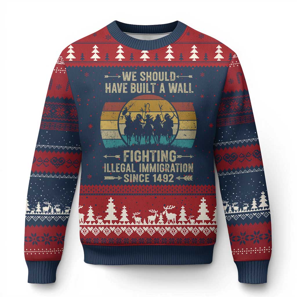 Native American Ugly Christmas Sweater We Should Have Built A Wall Fighting Illegal Immigration Since 1492 - Print Your Wear