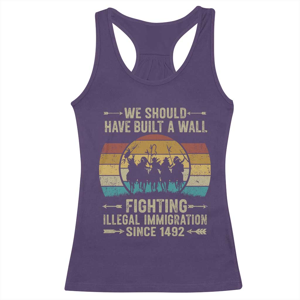 Native American Racerback Tank Top We Should Have Built A Wall Fighting Illegal Immigration Since 1492 TS11 Purple Print Your Wear