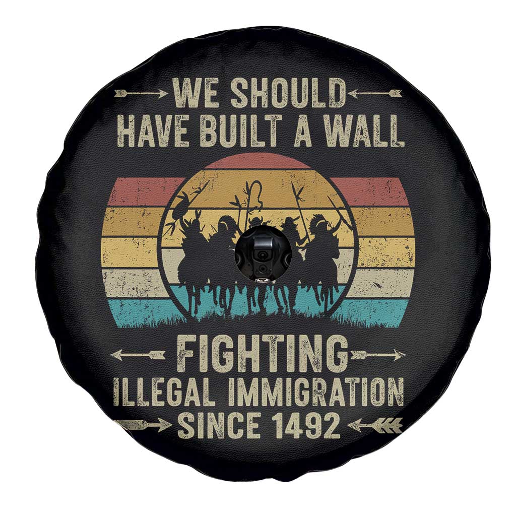 Native American Spare Tire Cover We Should Have Built A Wall Fighting Illegal Immigration Since 1492 TS11 Print Your Wear