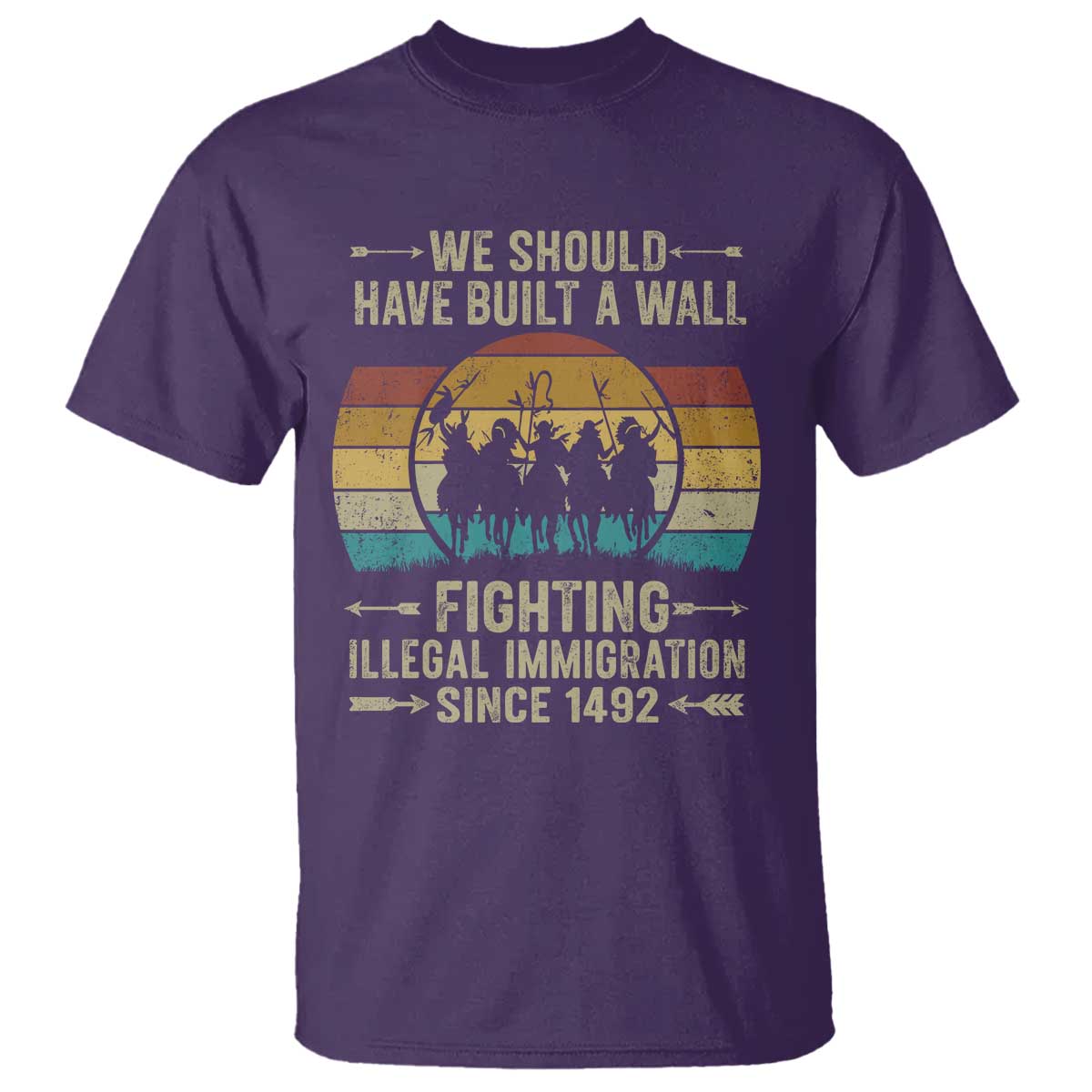 Native American T Shirt We Should Have Built A Wall Fighting Illegal Immigration Since 1492 TS11 Purple Print Your Wear