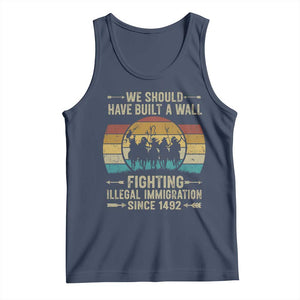 Native American Tank Top We Should Have Built A Wall Fighting Illegal Immigration Since 1492 TS11 Navy Print Your Wear