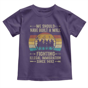 Native American Toddler T Shirt We Should Have Built A Wall Fighting Illegal Immigration Since 1492 TS11 Purple Print Your Wear