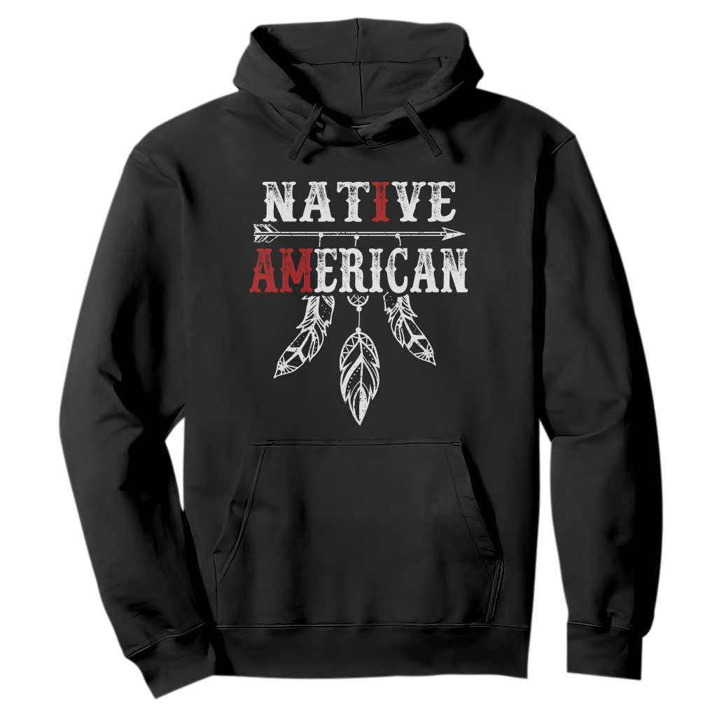 I Am Native American Hoodie Indigenous Pride Vintage Dreamcatcher Arrow TS11 Black Print Your Wear