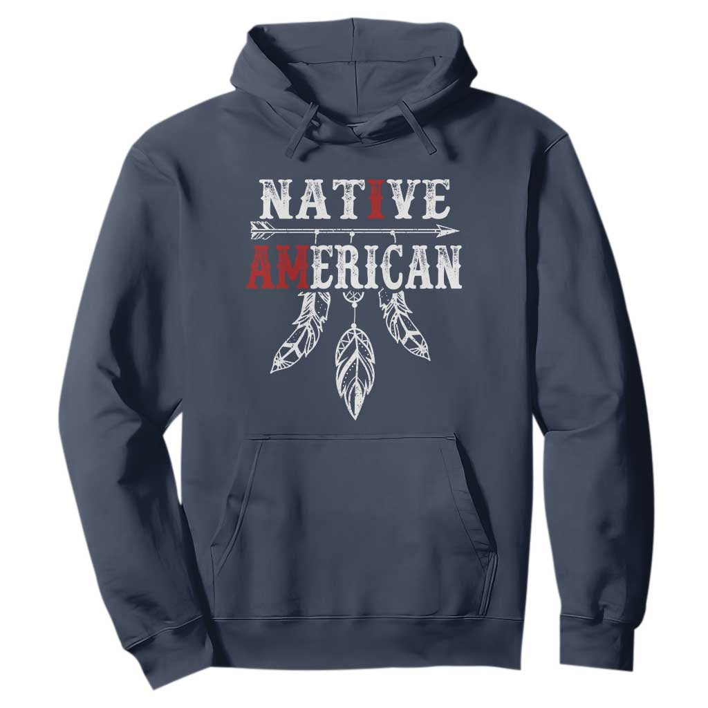 I Am Native American Hoodie Indigenous Pride Vintage Dreamcatcher Arrow TS11 Navy Print Your Wear