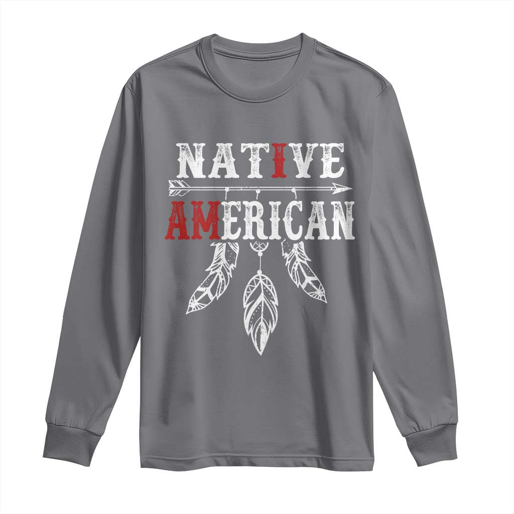 I Am Native American Long Sleeve Shirt Indigenous Pride Vintage Dreamcatcher Arrow TS11 Charcoal Print Your Wear