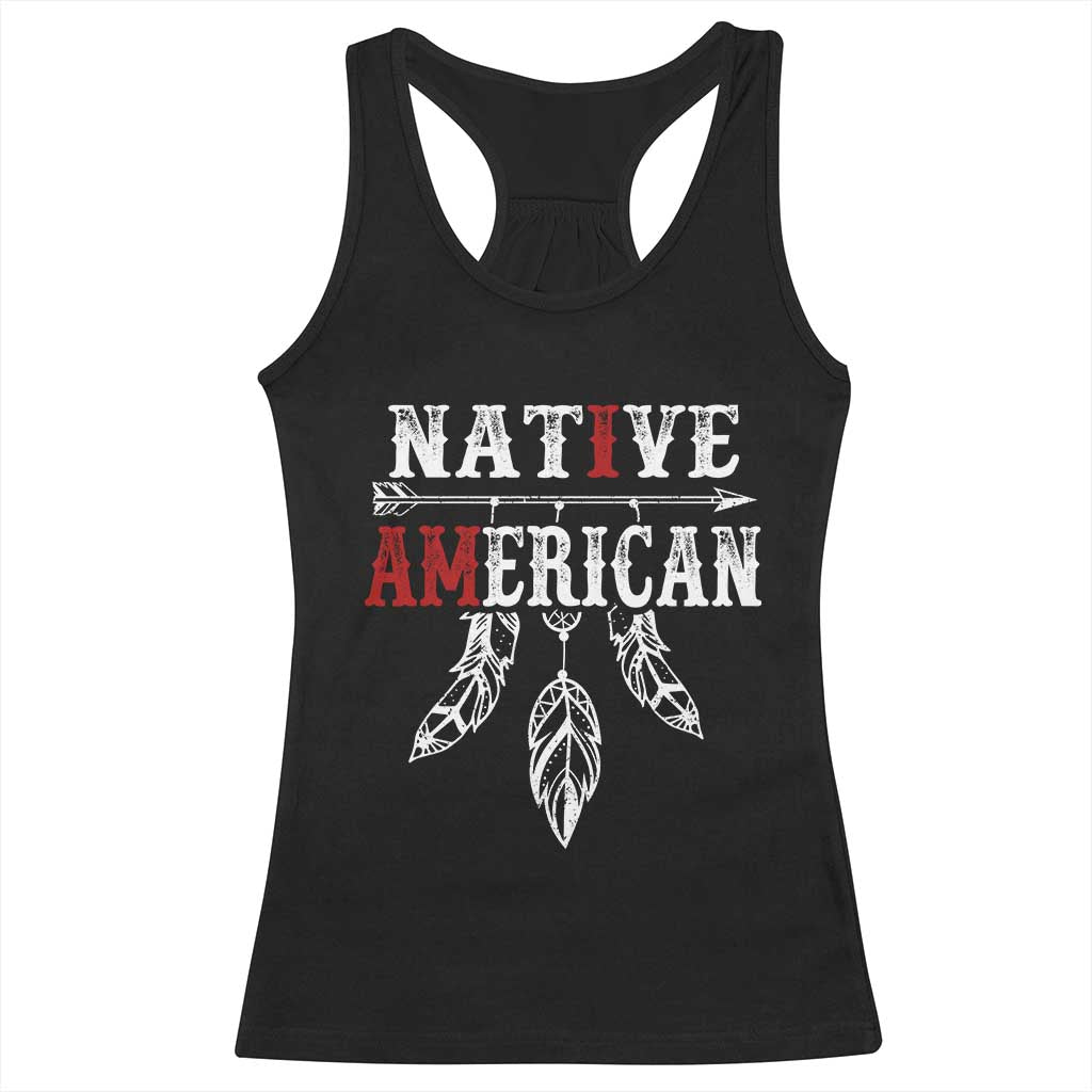 I Am Native American Racerback Tank Top Indigenous Pride Vintage Dreamcatcher Arrow TS11 Black Print Your Wear