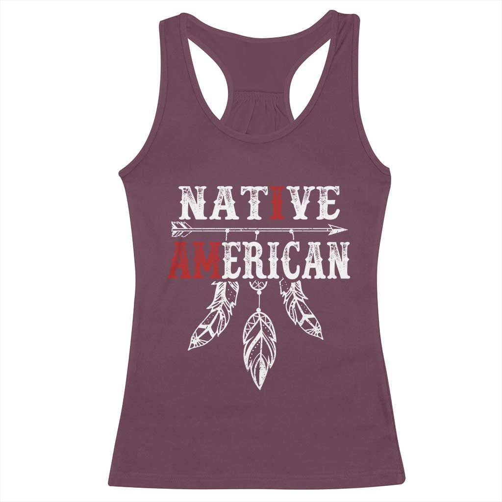 I Am Native American Racerback Tank Top Indigenous Pride Vintage Dreamcatcher Arrow TS11 Maroon Print Your Wear