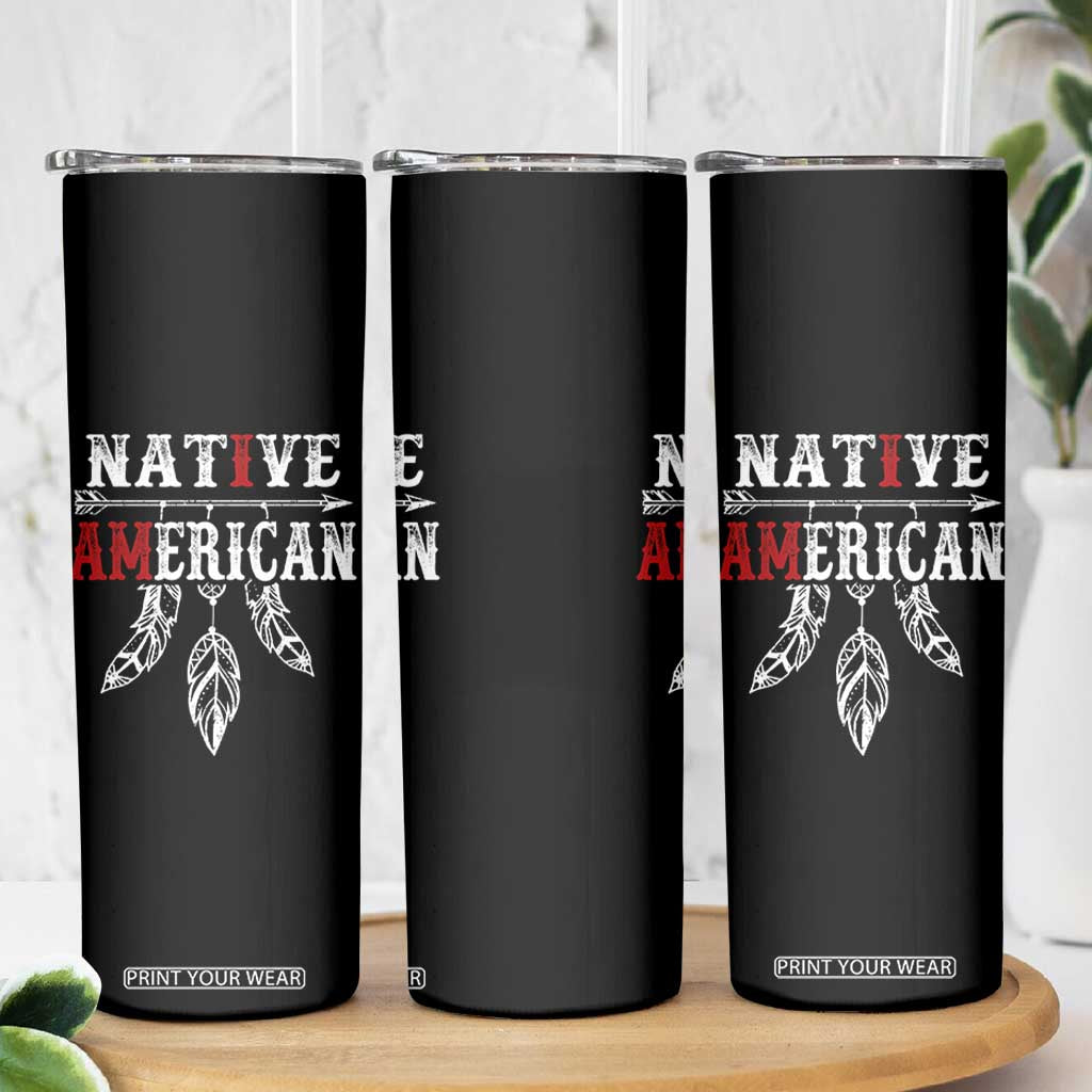 I Am Native American Skinny Tumbler Indigenous Pride Vintage Dreamcatcher Arrow TS11 Print Your Wear