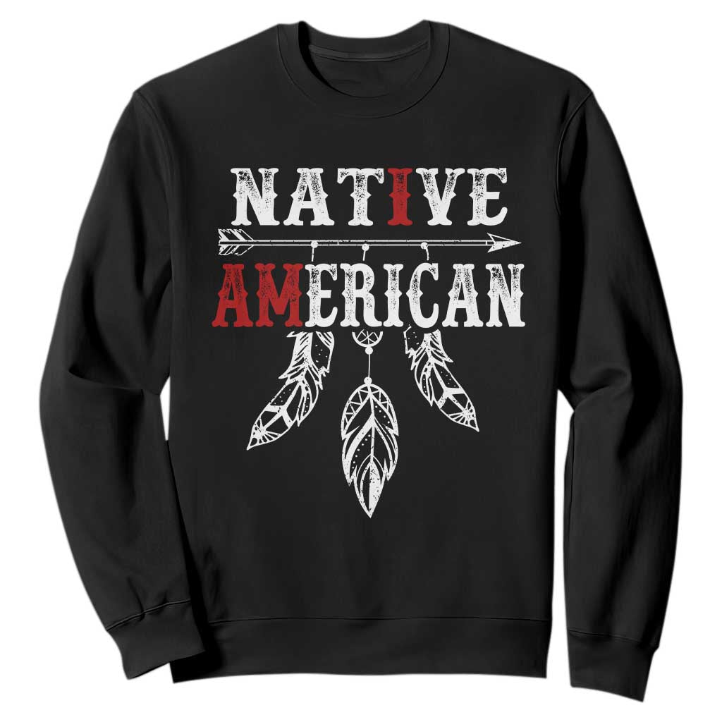 I Am Native American Sweatshirt Indigenous Pride Vintage Dreamcatcher Arrow TS11 Black Print Your Wear