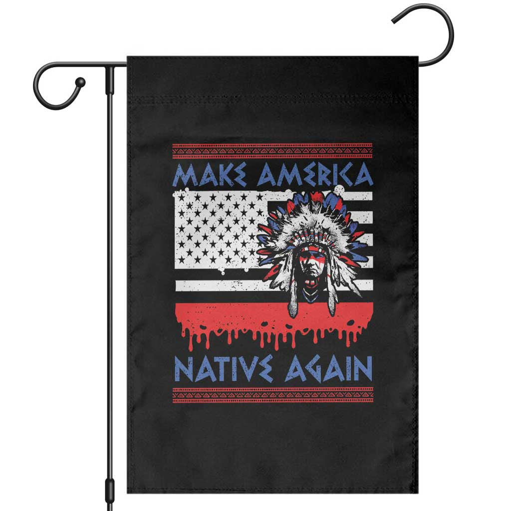 Make America Native Again Garden Flag Native Indian Pride USA Flag TS11 Black Print Your Wear