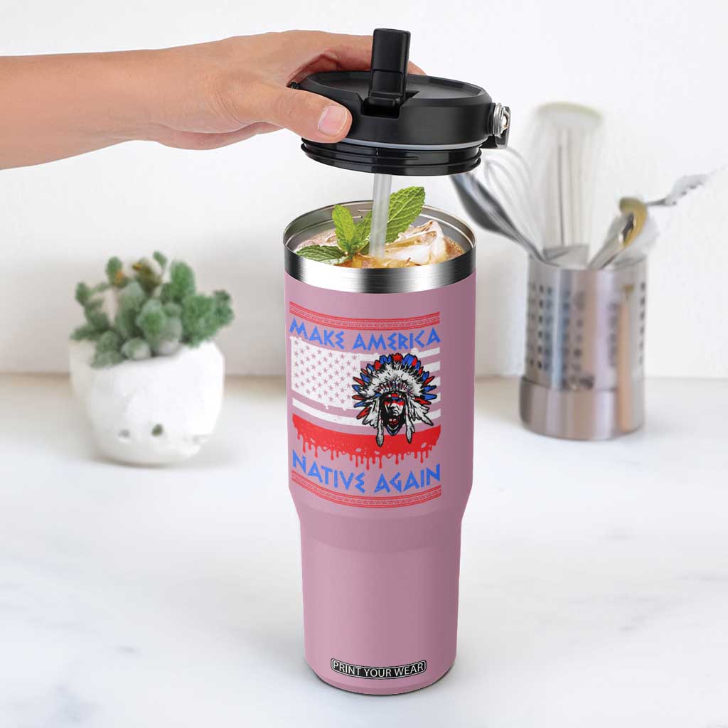 Make America Native Again Flip Straw Tumbler Native Indian Pride USA Flag TS11 One Size: 30 oz Light Pink Print Your Wear