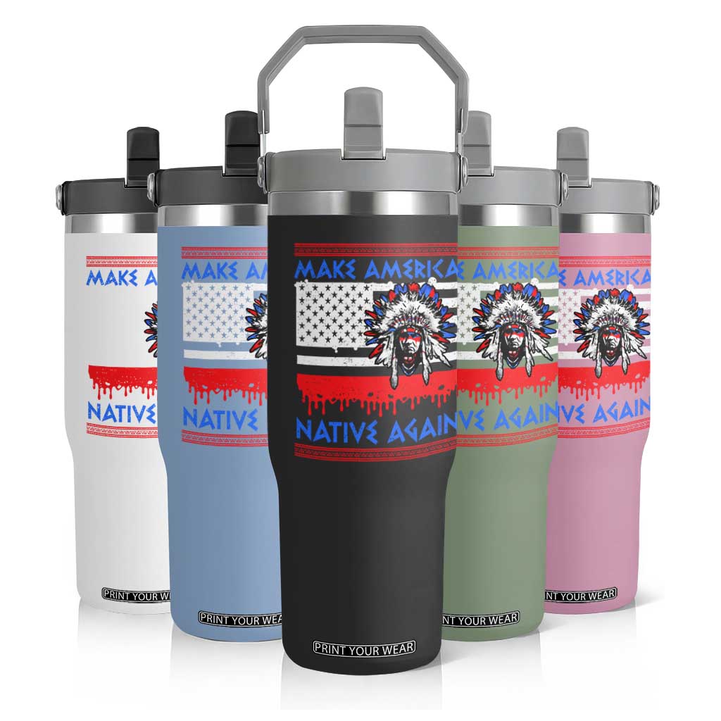 Make America Native Again Flip Straw Tumbler Native Indian Pride USA Flag TS11 Print Your Wear