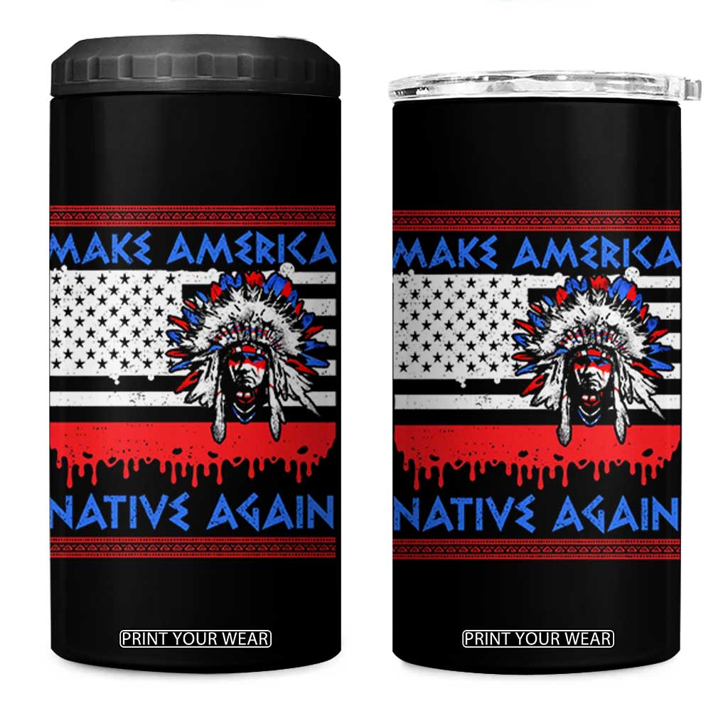 Make America Native Again 4 in 1 Can Cooler Tumbler Native Indian Pride USA Flag TS11 One Size: 16 oz Black Print Your Wear