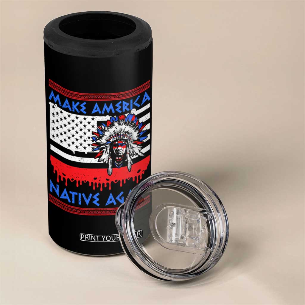Make America Native Again 4 in 1 Can Cooler Tumbler Native Indian Pride USA Flag TS11 Print Your Wear