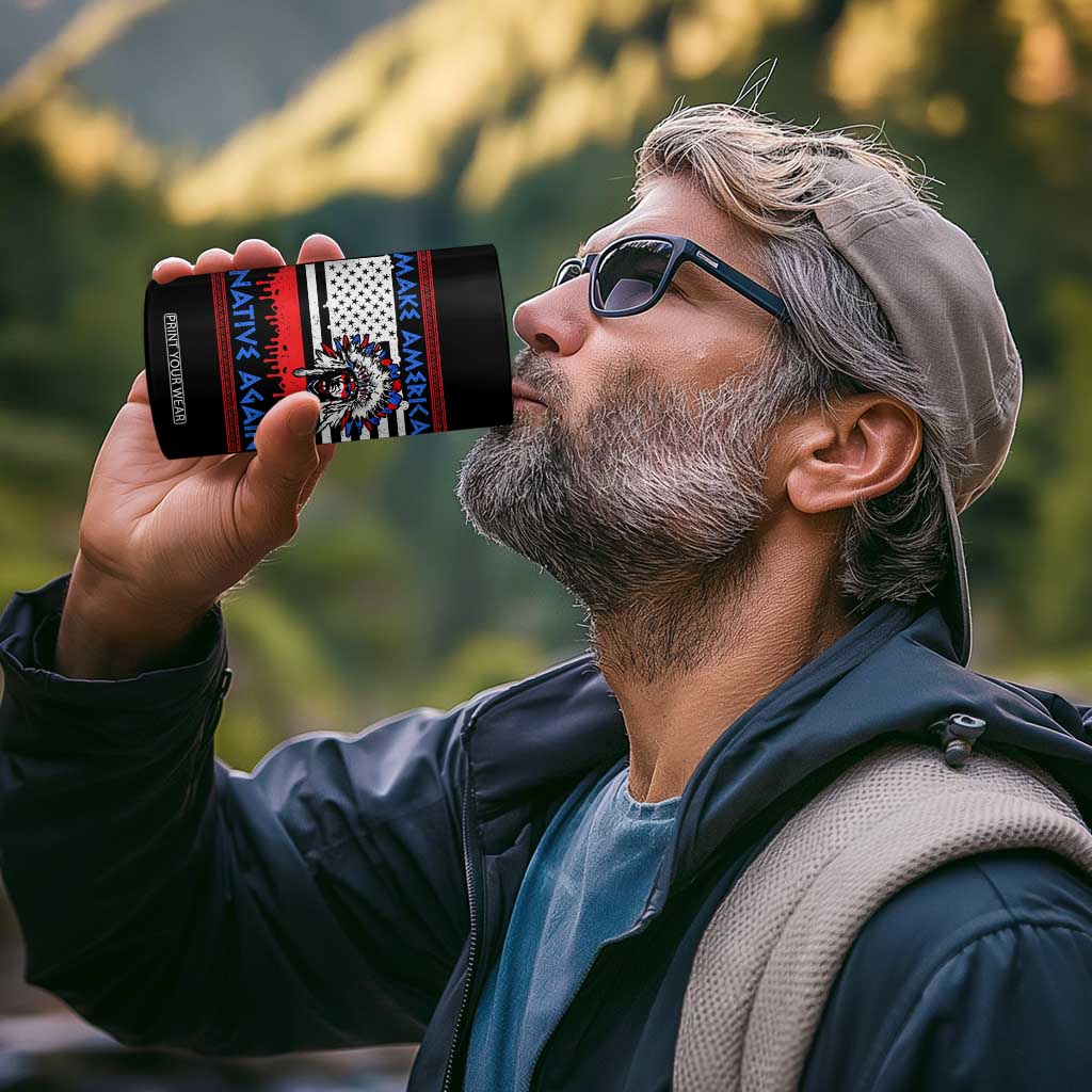 Make America Native Again 4 in 1 Can Cooler Tumbler Native Indian Pride USA Flag TS11 Print Your Wear