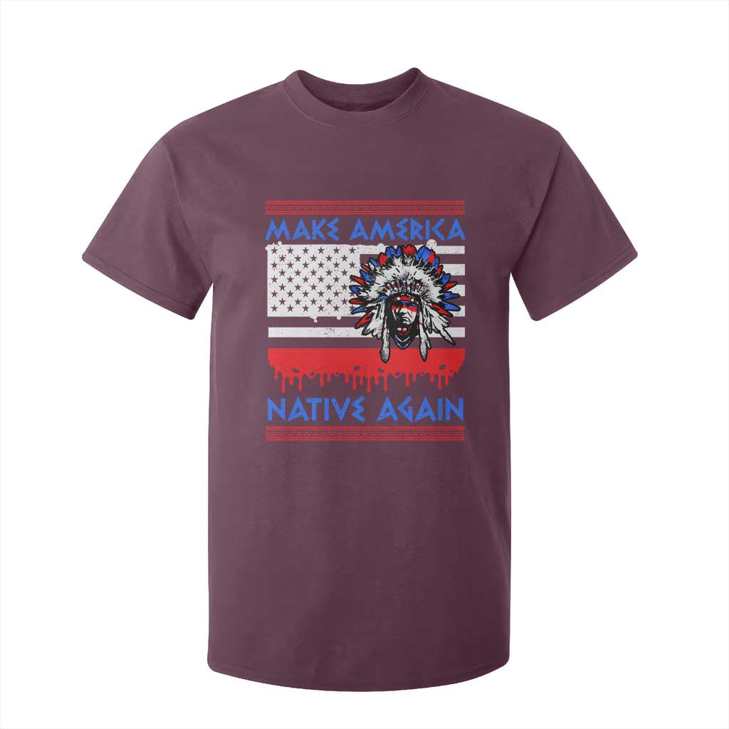 Make America Native Again T Shirt For Kid Native Indian Pride USA Flag TS11 Maroon Print Your Wear