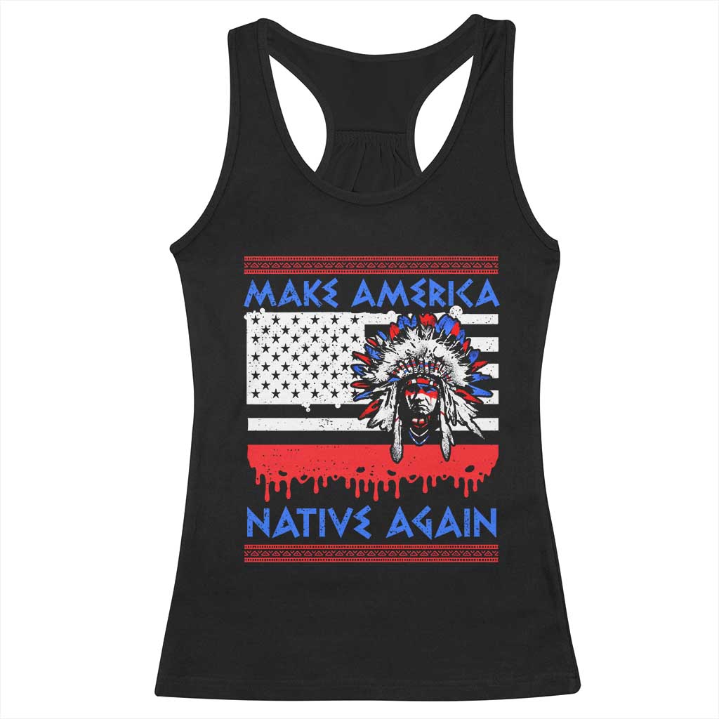 Make America Native Again Racerback Tank Top Native Indian Pride USA Flag TS11 Black Print Your Wear