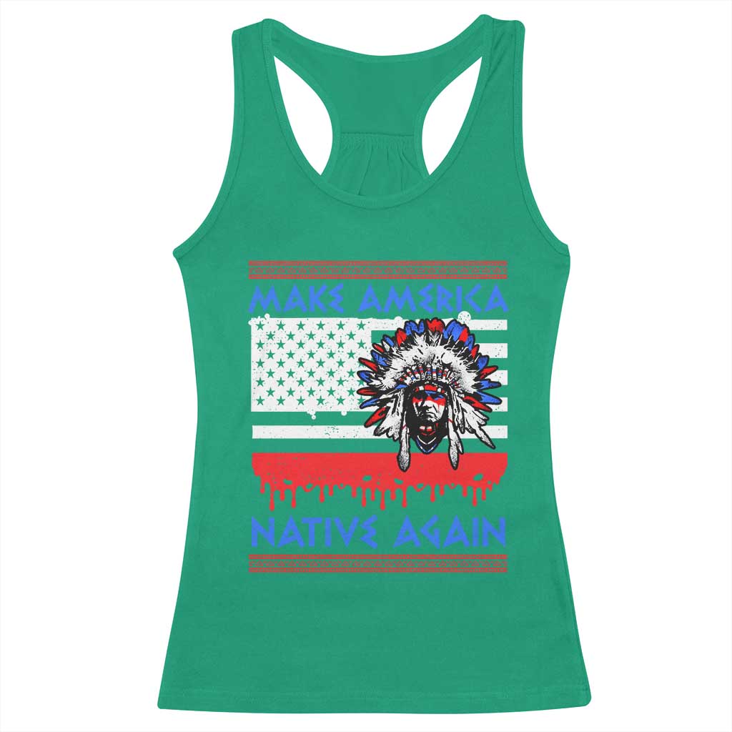 Make America Native Again Racerback Tank Top Native Indian Pride USA Flag TS11 Irish Green Print Your Wear