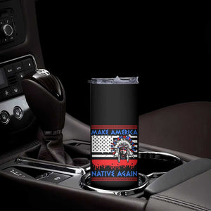 Make America Native Again Skinny Tumbler Native Indian Pride USA Flag TS11 Print Your Wear