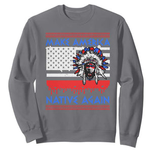 Make America Native Again Sweatshirt Native Indian Pride USA Flag TS11 Charcoal Print Your Wear