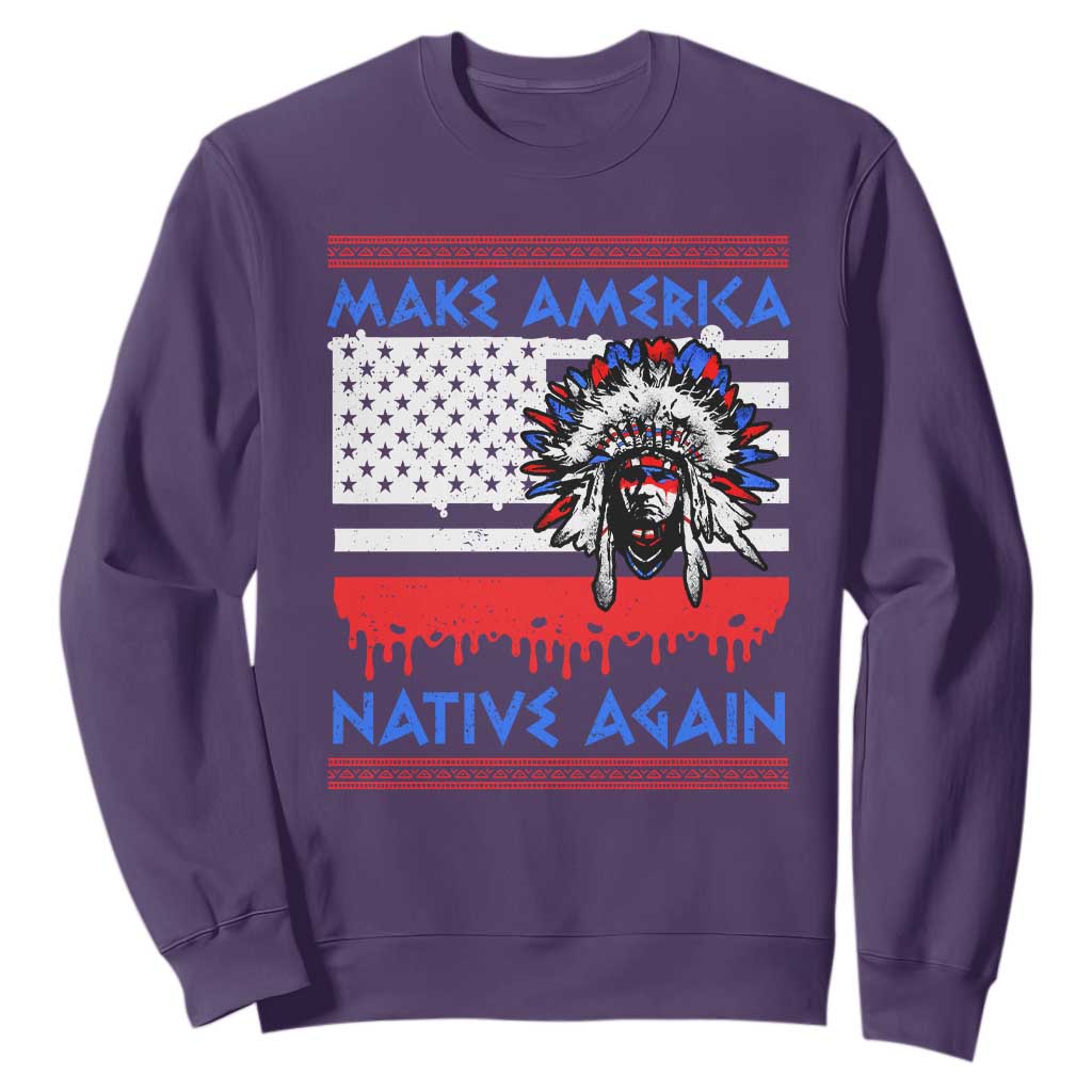 Make America Native Again Sweatshirt Native Indian Pride USA Flag TS11 Purple Print Your Wear
