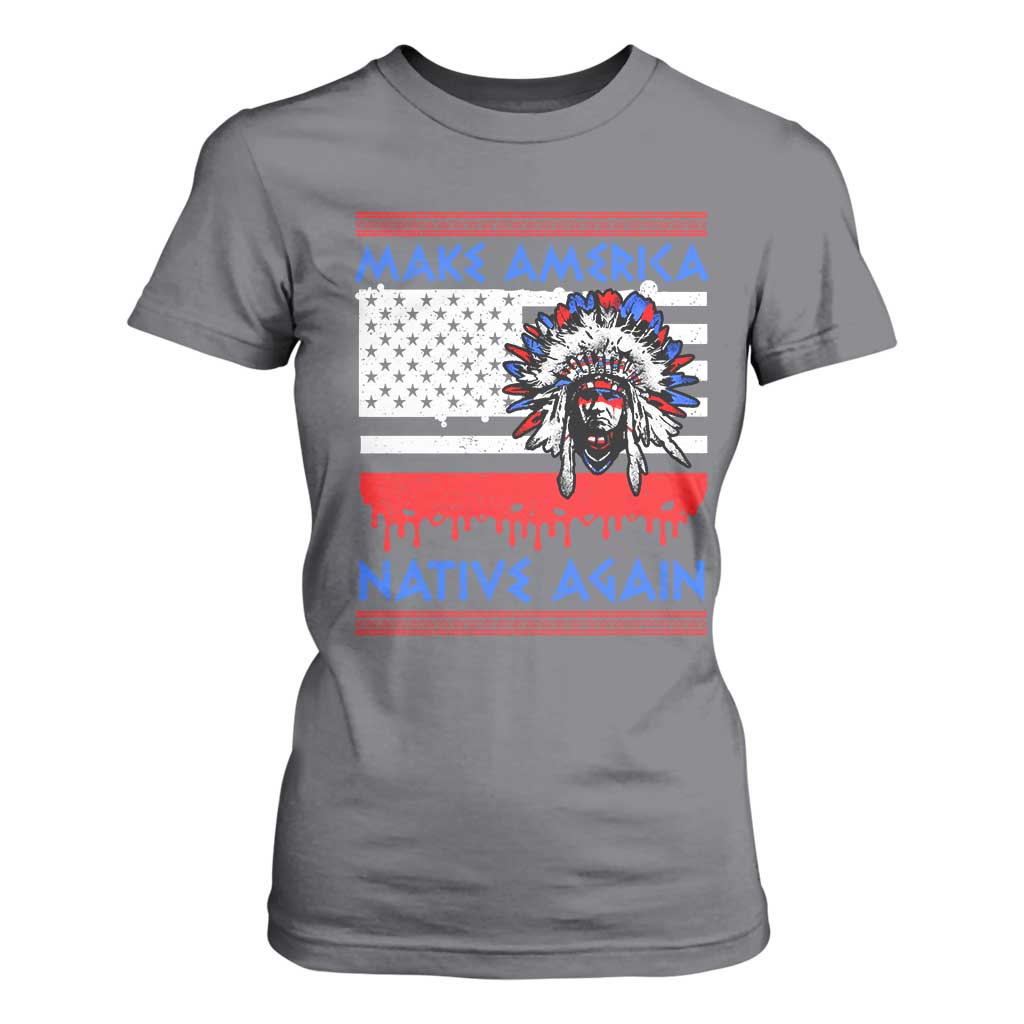 Make America Native Again T Shirt For Women Native Indian Pride USA Flag TS11 Charcoal Print Your Wear