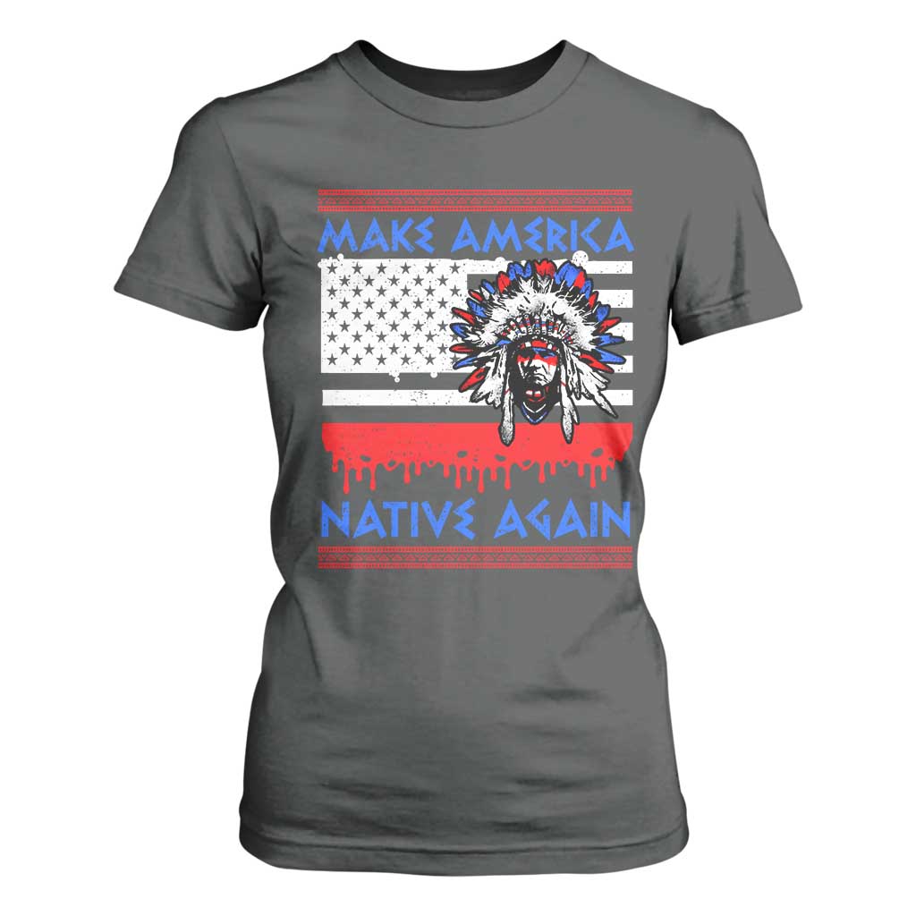 Make America Native Again T Shirt For Women Native Indian Pride USA Flag TS11 Dark Heather Print Your Wear